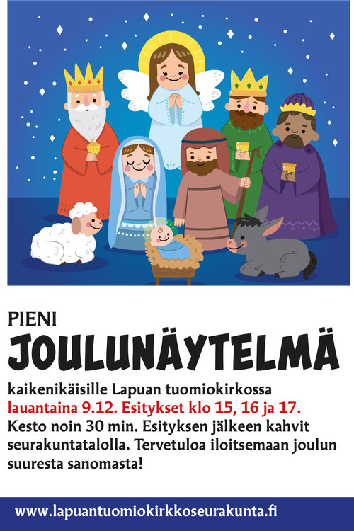 Koko perheen pieni joulunäytelmä klo 15, 16 ja 17 Koko perheen pieni joulunäytelmä klo 15, 16 ja 17