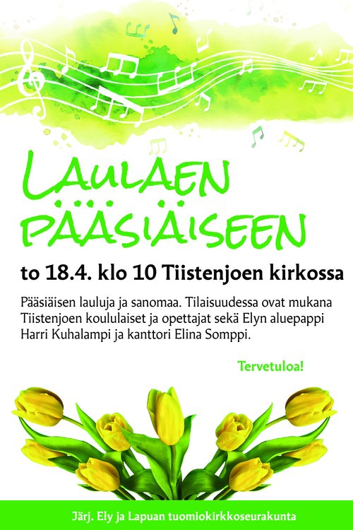 Laulaen pääsiäiseen Tiistenjoen kirkossa Laulaen pääsiäiseen Tiistenjoen kirkossa