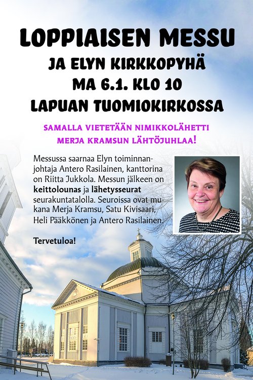 Loppiaisen messu, Elyn kirkkopyhä, Merja Kramsun matkaansiunaaminen, keittolounas ja lähetysseurat Loppiaisen messu, Elyn kirkkopyhä, Merja Kramsun matkaansiunaaminen, keittolounas ja lähetysseurat